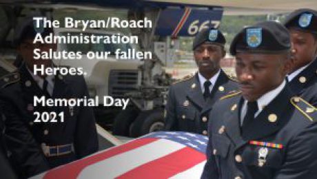 The Bryan/Roach Administration Salutes our Fallen Heroes. Memorial Day 2021.